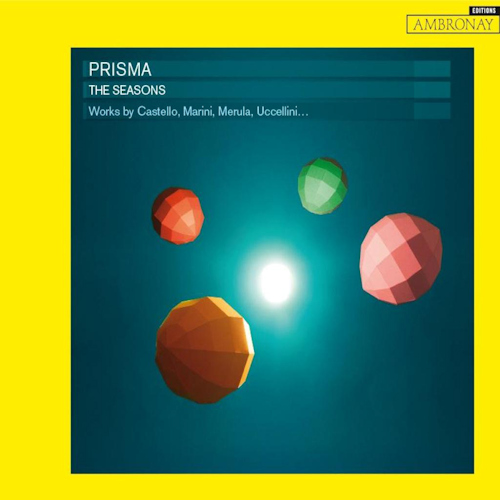 PRISMA - THE SEASONS - WORKS BY CASTELLO, MARINI, MERULA, UCCELLINI...PRISMA - THE SEASONS - WORKS BY CASTELLO, MARINI, MERULA, UCCELLINI....jpg